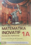 Matematika Inovatif 1A : Untuk Kelas X SMA Dan MA Semester 1