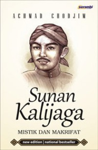 Sunan Kalijaga : Mistik Dan Makrifat