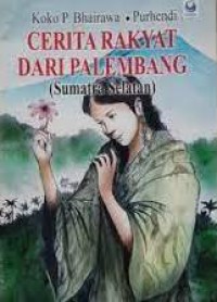 Cerita Rakyat Dari Palembang (Sumatra Selatan)