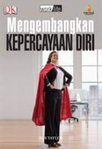 Worklife : Mengembangkan Kepercayaan Diri