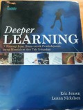 Deeper Learning : 7 Strategi Luar Biasa Untuk Pembelajaran Yang Mendalam Dan Tak Terlupakan