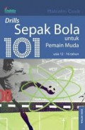 101 Drills Sepak Bola Unruk Pemain Muda Usia 12 - 16 Tahun