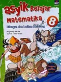 Asyik Belajar Matematika 8 ; Bilangan Dan Latihan Berhitung