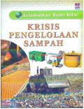 Selamatkan Bumi Kita : Krisis Pengelolaan Sampah