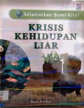 Selamatkan Bumi Kita : Krisis Kehidupan Liar