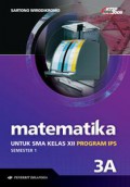 Matematika 3A Untuk SMA Kelas XII Program IPS Semester 1