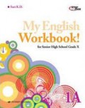 My English Workbook! For Senior High School Grade X Semester 1