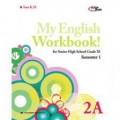 My English Workbook! For Senior High School Grade XI Semester 1