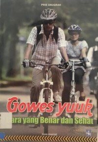 Gowes Yuuk Cara Benar Dan Sehat