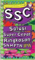Ssc : Solusi Super Cepat Ringkasan Snmptn IPA