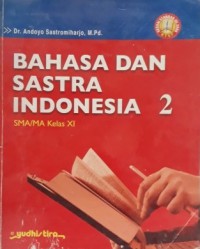 Bahasa Dan Sastra Indonesia 2 SMA/MA Kelas XI