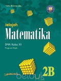 Jelajah Matematika 2B SMA Kelas XI Program Wajib