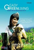 Easy Green LiVIng : Langkah Mudah Menyelamatkan Bumi Dari Kisah-Kisah Inspiratif Seorang Duta Lingkungan