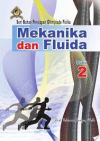 Mekanika Dan Fluida Buku 2 SMA (Seri Bahan Persipan Olimpiade Fisika)