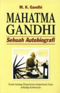 Mahatma Gandhi (Sebuah Autobiografi)