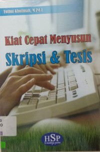 Kiat Cepat Menyusun Skripsi Dan Tesis
