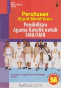 Perutusan Murid-Murid Yesus Pendidikan Agama Katolik Untuk SMA/SMK Buku Siswa 3A