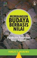 Membangun Budaya Berbasis Nilai : Penduan Pelatihan Trainer