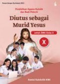 Pendidikan Agama Katolik dan Budi Pekerti Untuk SMA Kelas X