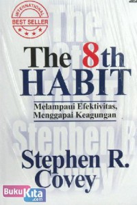 8 Th Habits The:Melampaui EfektiVItas Menggapai Keagungan