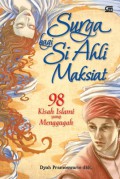 Surga Bagi Si Ahli Maksiat : 98 Kisah Islami Yang Menggugah
