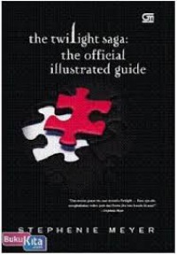 The Twilight Saga : The Official Illustrated Guide