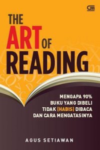 The Art Of Reading : Mengapa 90% Buku Yang Dibeli Tidak (Habis) Dibaca Dan Cara Mengatasinya