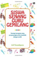 Siswa Senang, Guru Gemilang : Strategi Mengajar Yang Menyenangkan Dan Mendidik Dengan Cerdik