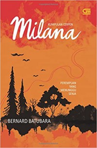 Milana : Perempuan Yang Menunggu Senja (Kumpulan Cerpen)