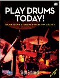 Play Drums Today! : Teknik-Teknik Esensial Buat Semua Drumer + CD