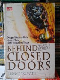 Behind Closed Doors : Dengan Kekuatan Cinta Dan Air Mata Kami Bergandeng Tangan