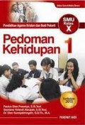 Pedoman Kehidupan 1 : Pendidikan Agama Kristen Dan Budi Pekerti SMU Kelas X