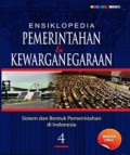 Ensiklopedia Pemerintah Dan Kewarganegaraan 4 : Sistem Dan Bentuk Pemerintahan Di Indonesia