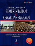 Ensiklopedia Pemerintah Dan Kewarganegaraan 5 : Sistem Dan Bentuk Pemerintahan Di Indonesia