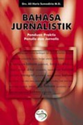 Bahasa Jurnalistik : Panduan Praktis Penulis Dan Jurnalis
