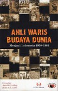 Ahli Waris Budaya Dunia : Menjadi Indonesia 1950-1965