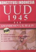 Konstitusi Indonesia Uud 1945 Dan Amandemen I, II, III, Iv
