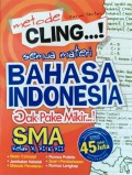 Metode Cling ..! Semua Materi Bahasa Indonesia SMA Kelas X, XI, Dan XII