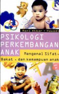 Psikologi Perkembangan Anak : Mengenal Sifat, Bakat, dan Kemampuan Anak