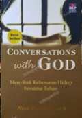 Conversations With God : Menyibak Kebenaran Hidup Bersama Tuhan