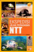 Ekspedisi Jejak Peradaban NTT : Laporan Jurnalistik Kompas