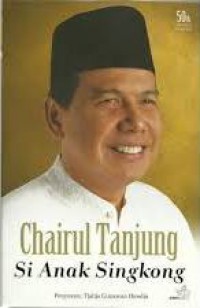 Chairul Tanjung : Si Anak Singkong
