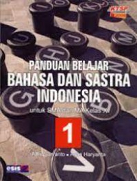 Panduan Belajar Bahasa Dan Sastra Indonesia : Untuk SMA Dan Ma Kelas X
