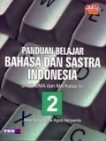 Panduan Belajar Bahasa Dan Sastra Indonesia 2 : Untuk SMA Dan Ma Kelas XI