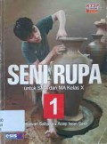 Seni Rupa Untuk SMA 1 Dan Ma Kelas X