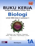 Buku Kerja Dengan Pendekatan Bealajar Aktif Biologi SMA X Semeseter 1A