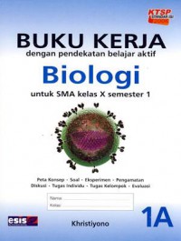 Buku Kerja Dengan Pendekatan Bealajar Aktif Biologi SMA X Semeseter 1A