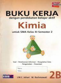 Buku Kerja Dengan Pendekatan Belajar Aktif Kimia 2B Untuk SMA Kelas XI Semester 2