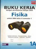 Buku Kerja Dengan Pendekatan Belajar Aktif Fisika SMA X Semester 1A