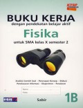 Buku Kerja Dengan Pendekatan Belajar Aktif Fisika SMA X Semester 1B